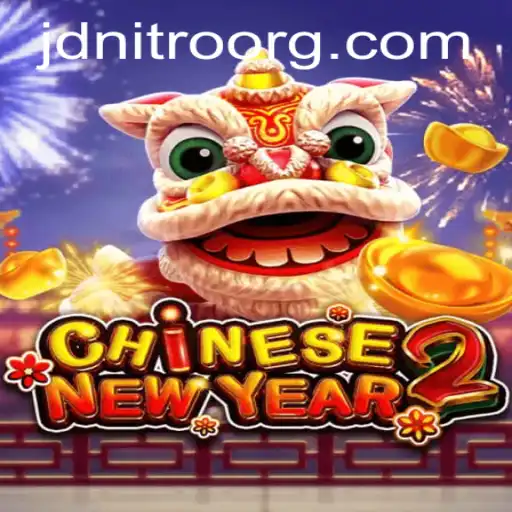 Discover CHINESENEWYEAR2: An Exciting Adventure with Jdnitro